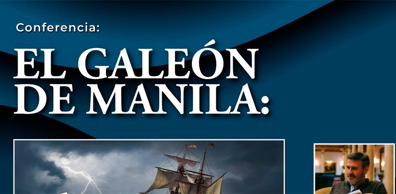 Conferencia El galeón de Manila. Por Rafael Codes